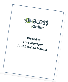 ACES$ Wyoming ACES$ Online Manual for Case Managers cover